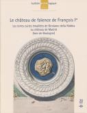 CHATEAU DE FAIENCE DE FRANCOIS 1ER