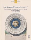 CHATEAU DE FAIENCE DE FRANCOIS 1ER