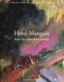 HENRI MANGUIN DANS LES COLLECTIONS PRIVEES - LA FEMME ET LE REGARD DU PEINTRE