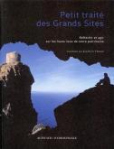 PETIT TRAITE DES GRANDS SITES - REFLECHIR ET AGIR SUR LES HAUTS-LIEUX DE NOTRE PATRIMOINE