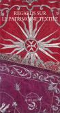 REGARDS SUR LE PATRIMOINE TEXTILE