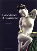 CONCUBINES ET COURTISANES - LA FEMME DANS L\