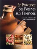 EN PROVENCE - DES POTERIES AUX FAIENCES