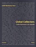 GLOBAL COLLECTORS. EDITION BILINGUE - COLLECTIONNEURS DU MONDE