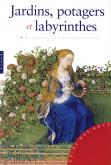 JARDINS, POTAGERS ET LABYRINTHES