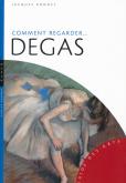 COMMENT REGARDER DEGAS