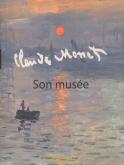 MONET SON MUSEE - LA COLLECTION INTIME