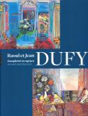 RAOUL ET JEAN DUFY COMPLICITE ET RUPTURE