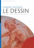 COMMENT REGARDER LE DESSIN - HISTOIRE, EVOLUTION ET TECHNIQUE