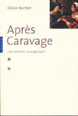 APRES CARAVAGE : UNE PEINTURE CARAVAGESQUE ?