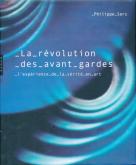 LA REVOLUTION DES AVANT-GARDES, L\