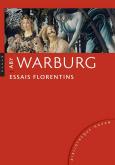 ABY WARBURG. ESSAIS FLORENTINS