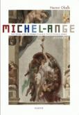 MICHEL-ANGE. TOUT MICHEL-ANGE EN UN SEUL TEXTE ET EN MILLE IMAGES. PREMIÈRE PARTIE : 1490-1512