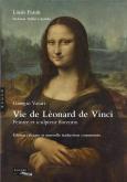VIE DE LÉONARD DE VINCI PAR VASARI. ÉDITION CRITIQUE ET NOUVELLE TRADUCTION COMMENTÉE