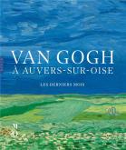 VAN GOGH à AUVERS-SUR-OISE LES DERNIERS MOIS