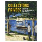 COLLECTIONS PRIVÉES. UN VOYAGE DES IMPRESSIONNISTES AUX FAUVES.