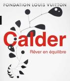 CALDER. RÊVER EN EQUILIBRE