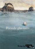 PÉRIODE GLACIAIRE