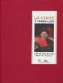 LA CHINE À VERSAILLES - ART ET DIPLOMATIE AU XVIIIE SIÈCLE