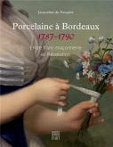 PORCELAINES À BORDEAUX 1787-1790 - ENTRE FRANC-MAÇONNERIE ET RÉVOLUTION