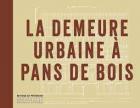 LA DEMEURE URBAINE A PANS DE BOIS