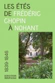 LES éTéS DE FRéDéRIC CHOPIN à NOHANT. 1839-1846