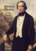 FREDERIC CHOPIN - LA NOTE BLEUE - MUSEE DE LA VIE ROMANTIQUE