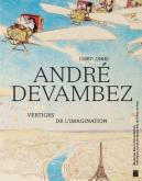 ANDRé DEVAMBEZ (1867-1944). VERTIGES DE L\