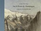 SUR LE FRONT DE CHAMPAGNE. FERME DE NAVARIN 1915-1916