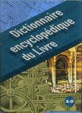 Dictionnaire encyclopédique du livre - Tome 1 : A-D