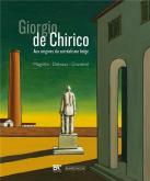 GIORGIO DE CHIRICO - AUX ORIGINES DU SURRÉALISME BELGE (RENÉ MAGRITTE, PAUL DELVAUX, JANE GRAVEROL)