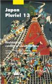 JAPON PLURIEL 13 - RESISTANCES, CONFLITS ET RECONCILIATIONS