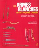 LES ARMES BLANCHES QUI ONT FACONNE L\