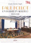 PAUL FOLLOT UN PURISTE EN ART-DÃ‰CO 1877-1941