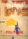 VILLEGLE. CATALOGUE DES AFFICHES LACEREES POLITIQUES. 1950-1990