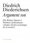 ARGUMENT SON - DE BRITNEY SPEARS A HELMUT LACHENMANN : CRITIQUE ELECTRO-ACOUSTIQUE DE LA SOCIETE