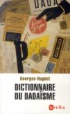 DICTIONNAIRE DU DADAÏSME - 1916-1922