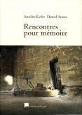 RENCONTRES POUR MEMOIRE. ANSELM KIEFER- DANIEL ARASSE.
