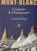 Mont-Blanc. La conquête de limaginaire. Collection Paul Payot.