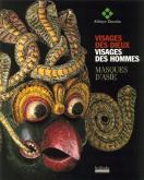VISAGES DES DIEUX, VISAGES DES HOMMES MASQUES D\