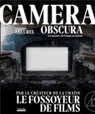 CAMERA OBSCURA. VOYAGES DANS LES MYSTèRES DU CINéMA