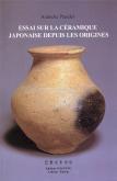 Essai sur la céramique japonaise depuis les origines.