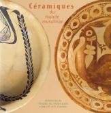 Céramiques du monde musulman.