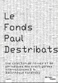 LE FONDS PAUL DESTRIBATS - COLLECTION REVUES ET PERIODIQUES AVANT-GARDES INTERN .BIBLIOTHEQUE KANDIN