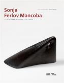 SONJA FERLOV MANCOBA. SCULPTURES, DESSINS, COLLAGES