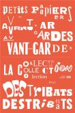 PETITS PAPIERS DES AVANT-GARDES. LA COLLECTION PAUL DESTRIBATS