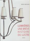 LUMIÈRES - UNE BRÈVE HISTOIRE DU LUSTRE