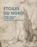 éTOILES DU NORD. CATALOGUE DES DESSINS DES éCOLES DU NORD DU MUSéE DES BEAUX-ARTS D\
