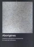 Aborigènes - Collections australiennes contemporaines du musée des Confluences