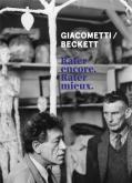 GIACOMETTI / BECKETT. RATER ENCORE. RATER MIEUX
